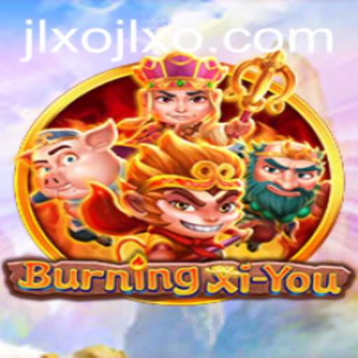 Discover the Thrilling World of BurningXiYou: A Journey through Myth and Strategy